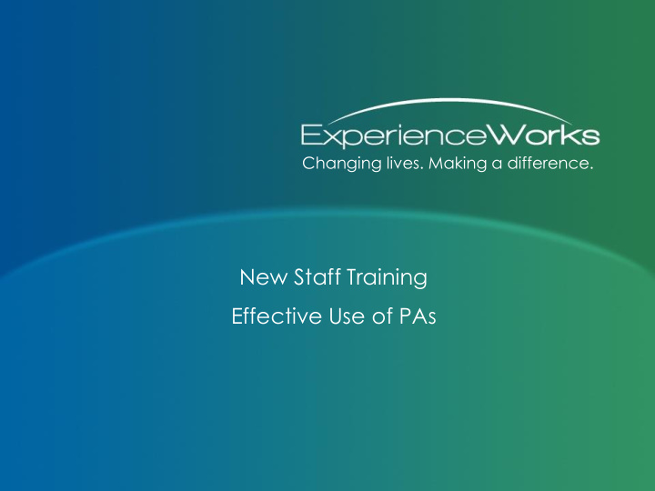 new staff training effective use of pas effective use of