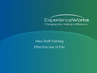 New Staff Training  Effective Use of PAs  Effective Use of PAs  How to Use PAs Effectively
