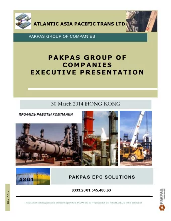 PAKPAS GROUP OF  COMPANIES  EXECUTIVE PRESENTATION  30 March 2014 HONG KONG PAKPAS EPC SOLUTIONS