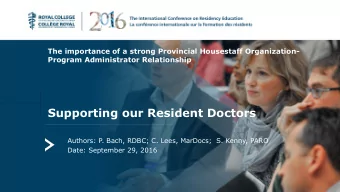 Supporting our Resident Doctors  Authors: P. Bach, RDBC; C. Lees, MarDocs;  S. Kenny, PARO  Date: