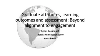 outcomes and assessment: Beyond  alignment to engagement  Agnes Bosanquet  Theresa Winchester-Seeto