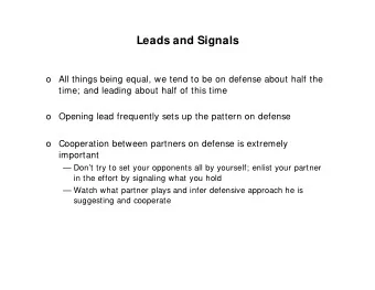 Leads and Signals  o  All things being equal, we tend to be on defense about half the  time; and