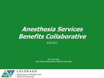 Anesthesia Services  Benefits Collaborative  4/21/2017  Lila Cummings  Rate Review Stakeholder