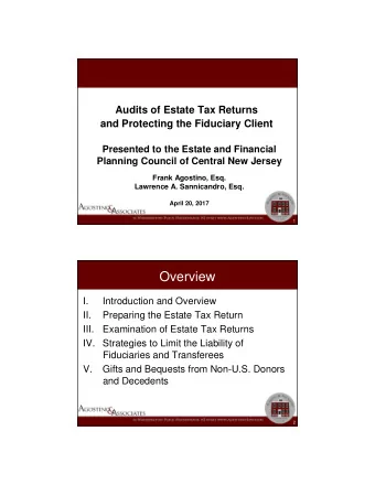 Overview  I.  Introduction and Overview  II.  Preparing the Estate Tax Return  III.  Examination of