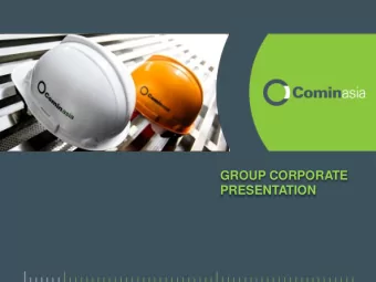 GROUP CORPORATE  PRESENTATION  History &amp; Key Milestones  Comin Asia acquired  by RMA Phnom Penh