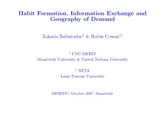 Habit Formation, Information Exchange and  Geography of Demand Zakaria Babutsidze  &amp; Robin
