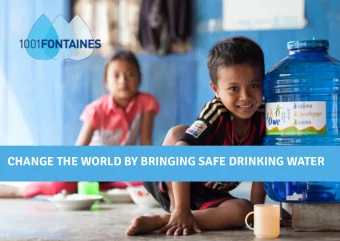 CHANGE THE WORLD BY BRINGING SAFE DRINKING WATER  800 million people in the world still  lack