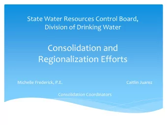 Consolidation and  Regionalization Efforts  Michelle Frederick, P.E.