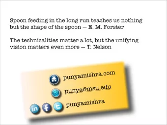punyamishra.com  punya@msu.edu  punyamishra  Thanks   my  dream  A bit about me   my  dream