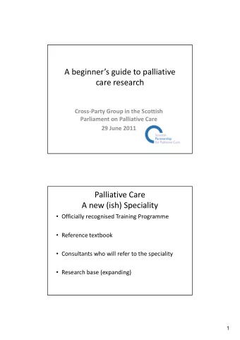 A beginners guide to palliative  care research care research Cross  Party Group in the