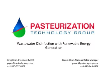 Wastewater Disinfection with Renewable Energy  Generation Greg Ryan, President &amp; CEO Glenn