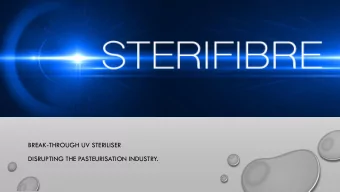 BREAK-THROUGH UV STERILISER  DISRUPTING THE PASTEURISATION INDUSTRY.  Heat treatment