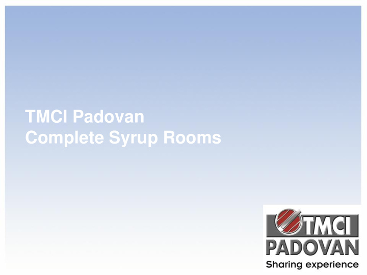 tmci padovan complete syrup rooms engineering and