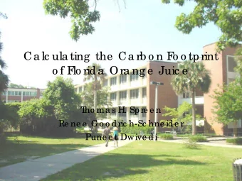 Ca lc ula ting  the  Ca rb o n F  o o tprint  o f F  lo rida  Ora ng e  Juic e  T  ho ma s H. Spre