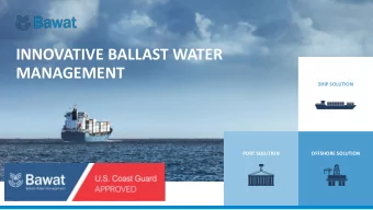 INNOVATIVE BALLAST WATER  MANAGEMENT  SHIP SOLUTION  PORT SOLUTION  OFFSHORE SOLUTION  INTRODUCTION