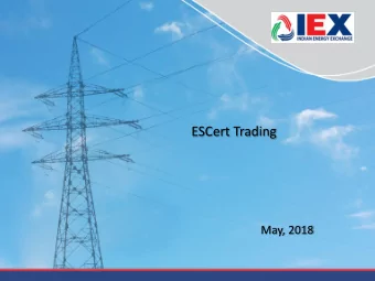 ESCert Trading  May, 2018  In this Presentation  Introduction to Power Exchange  ESCert