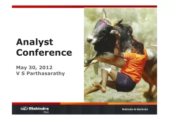 Analyst  Conference  May 30, 2012  V S Parthasarathy  Mahindra &amp; Mahindra  Agenda  Analyst