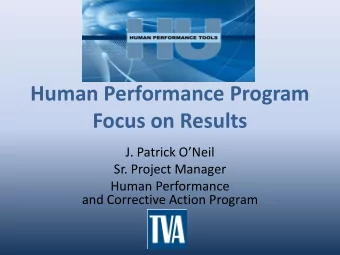 Human Performance Program  Focus on Results  J. Patrick ONeil  Sr. Project Manager  Human
