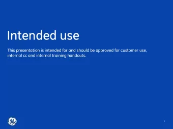 Intended use  This presentation is intended for and should be approved for customer use,  internal