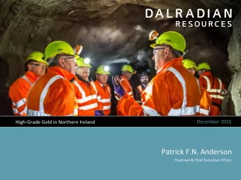 Patrick F.N. Anderson  Chairman &amp; Chief Executive Officer  FORWARD-LOOKING INFORMATION AND