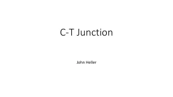 C-T Junction  John Heller  What happens if you stay in the same place too long  My initial ACCF