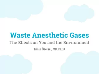 Waste Anesthetic Gases  The Effects on You and the Environment  Timur zelsel, MD, DESA