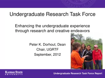 Undergraduate Research Task Force  Enhancing the undergraduate experience  through research and