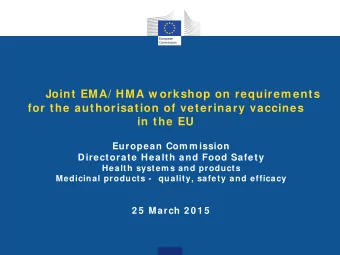Joint EMA/ HMA w orkshop on requirem ents  for the authorisation of veterinary vaccines  in the EU