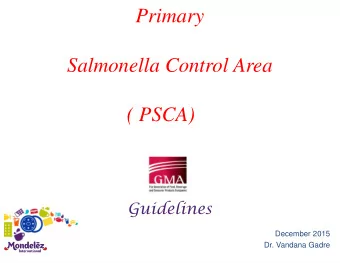 Salmonella Control Area  ( PSCA)  Guidelines  December 2015  Dr. Vandana Gadre  Agenda