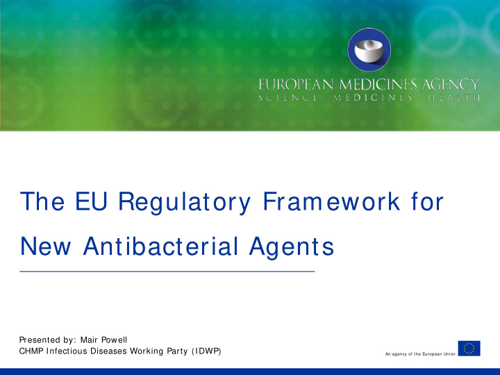 the eu regulatory framework for new antibacterial agents