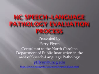 Consultant to the North Carolina  Department of Public Instruction in the  area of Speech-Language