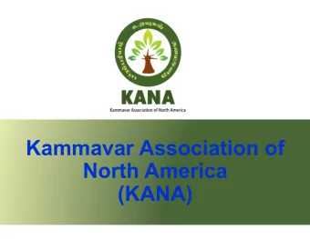 Kammavar Association of  North America  (KANA)  KANA  History &amp; Legal Entity KANA was founded