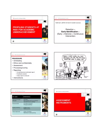 PROFILING STUDENTS AT  RISK FOR ACADEMIC  Retention = Early Identification +  UNDERACHIEVEMENT