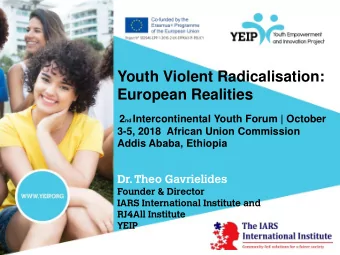Youth Violent Radicalisation: European Realities 2 nd Intercontinental Youth Forum | October 3-5,