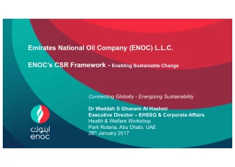 Emirates National Oil Company (ENOC) L.L.C. ENOCs CSR Framework - Enabling Sustainable Change