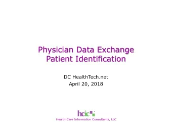 Physician Data Exchange  Patient Identification  DC HealthTech.net  April 20, 2018  Health Care