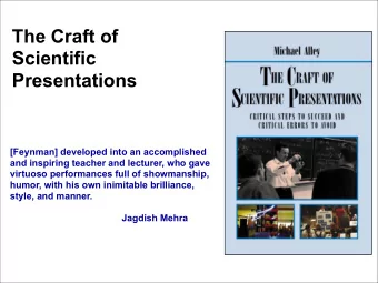 The Craft of  Scientific  Presentations  [Feynman] developed into an accomplished  and inspiring