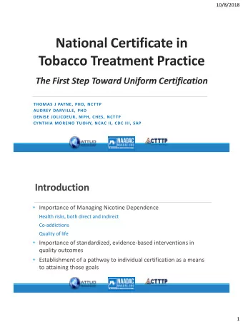 National Certificate in  Tobacco Treatment Practice  The First Step Toward Uniform Certification