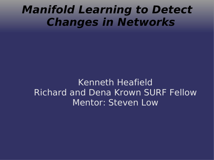 manifold learning to detect changes in networks