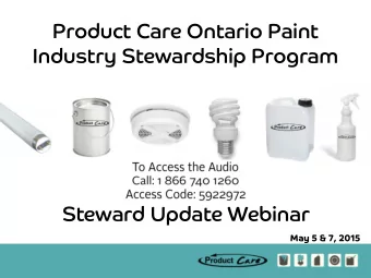 Product Care Ontario Paint  Industry Stewardship Program  Steward Update Webinar  May 5 &amp; 7,