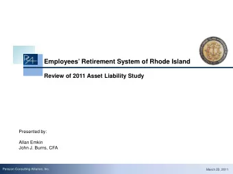 Employees Retirement System of Rhode Island  Review of 2011 Asset Liability Study  RA Review of