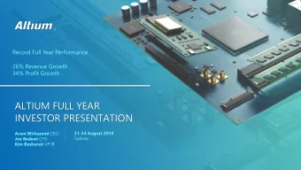 ALTIUM FULL YEAR  INVESTOR PRESENTATION  21-24 August 2018 Aram Mirkazemi CEO  Sydney Joe Bedewi