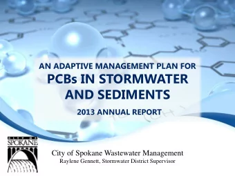 PCBs IN STORMWATER  AND SEDIMENTS  2013 ANNUAL REPORT  City of Spokane Wastewater Management