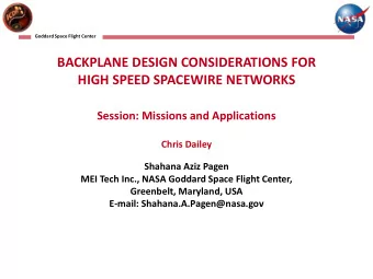 Session: Missions and Applications  Chris Dailey  Shahana Aziz Pagen  MEI Tech Inc., NASA Goddard