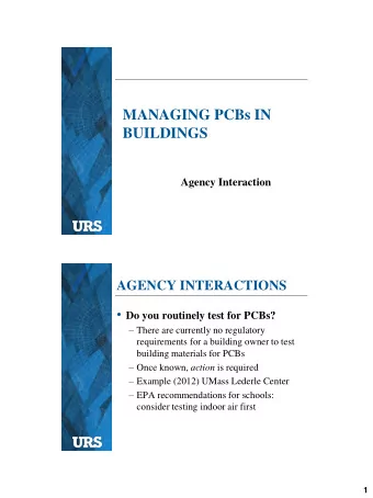 MANAGING PCBs IN BUILDINGS  Agency Interaction  AGENCY INTERACTIONS  Do you routinely test for