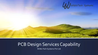 W  WiWoTec  Tech  h Syste  tems  PCB Design Services Capability  WiWo Tech Systems Pvt Ltd  W