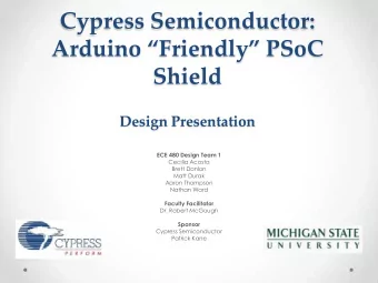 Cypress Semiconductor:  Arduino Friendly PSoC  Shield  Design Presentation  ECE 480 Design
