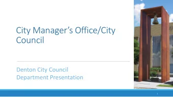 Council  Denton City Council  Department Presentation  1  City Managers Office  City