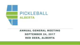 ANNUAL GENERAL MEETING  SEPTEMBER 24, 2017  RED DEER, ALBERTA  Agenda  Welcome and Opening  Minutes