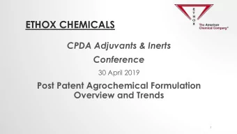ETHOX CHEMICALS  CPDA Adjuvants &amp; Inerts  Conference  30 April 2019  Post Patent Agrochemical